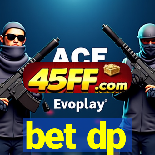 bet dp